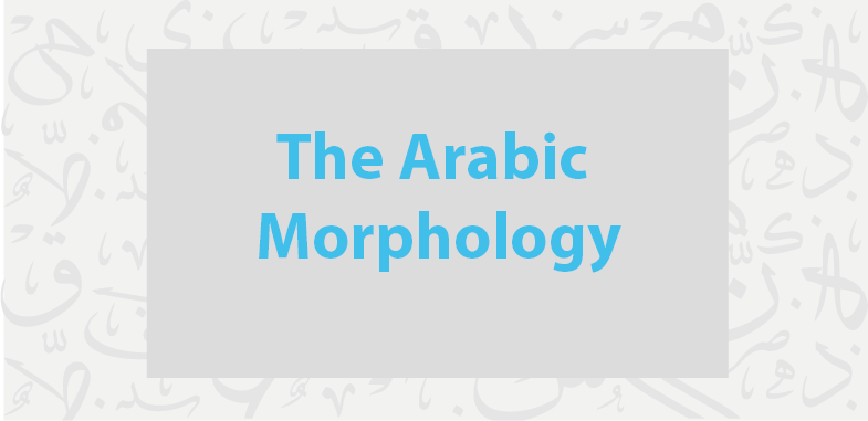 The Arabic Morphology A Deeper Dive In Arabic Linguistics